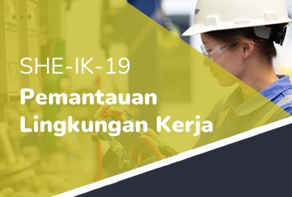 REFRESHMENT - SHE-IK-19 PEMANTAUAN LINGKUNGAN KERJA