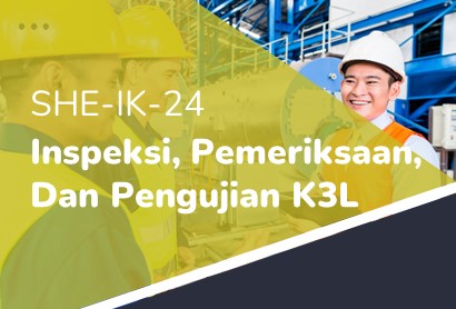 REFRESHMENT - SHE-IK-24 INSPEKSI, PEMERIKSAAN DAN PENGUJIAN K3L