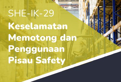 REFRESHMENT - SHE-IK-29 KESELAMATAN MEMOTONG DAN PENGGUNAAN PISAU SAFETY