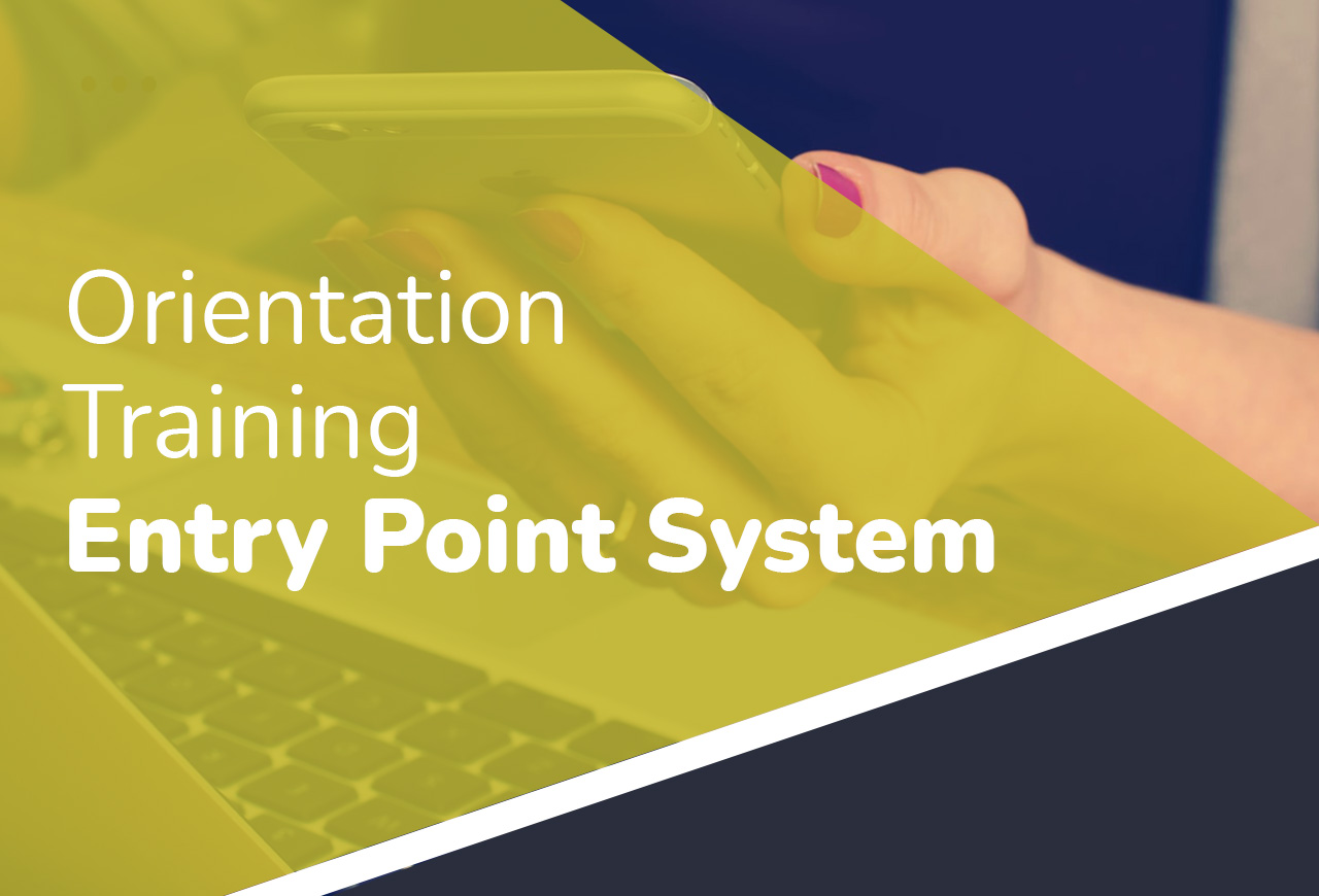Orientation Training - Entry Point System