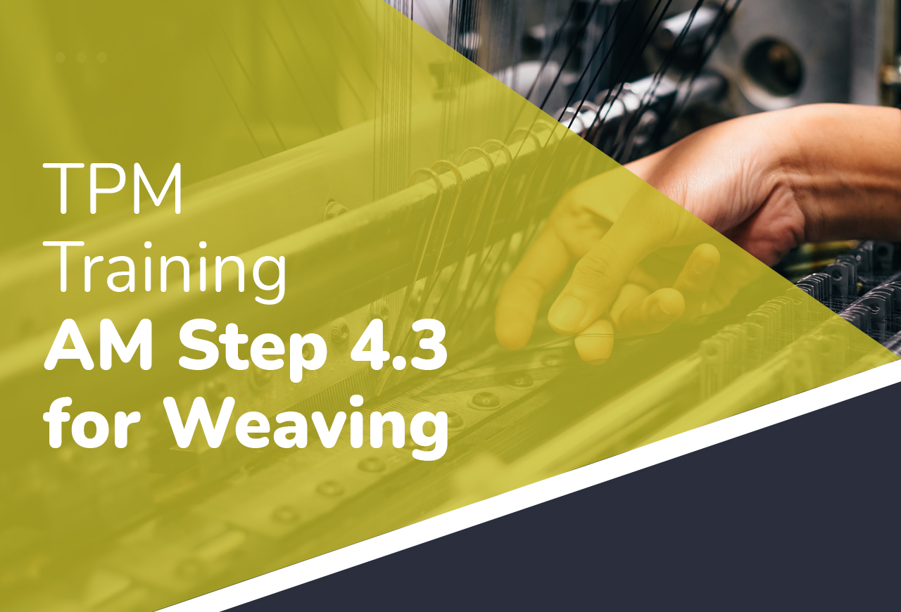 TPM Training  - AM Step 4.3 for Weaving