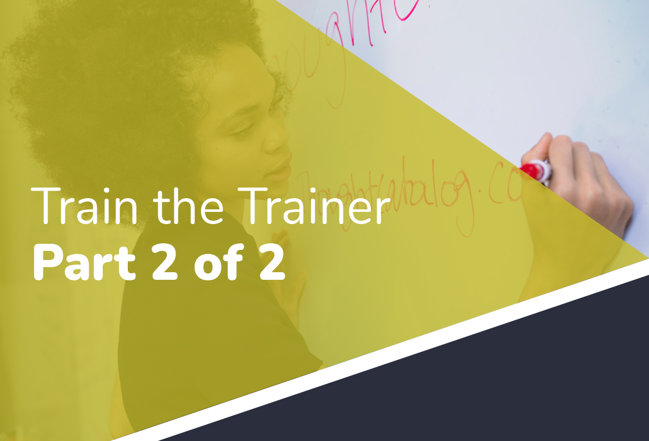 Train the Trainer - Part 2 of 2