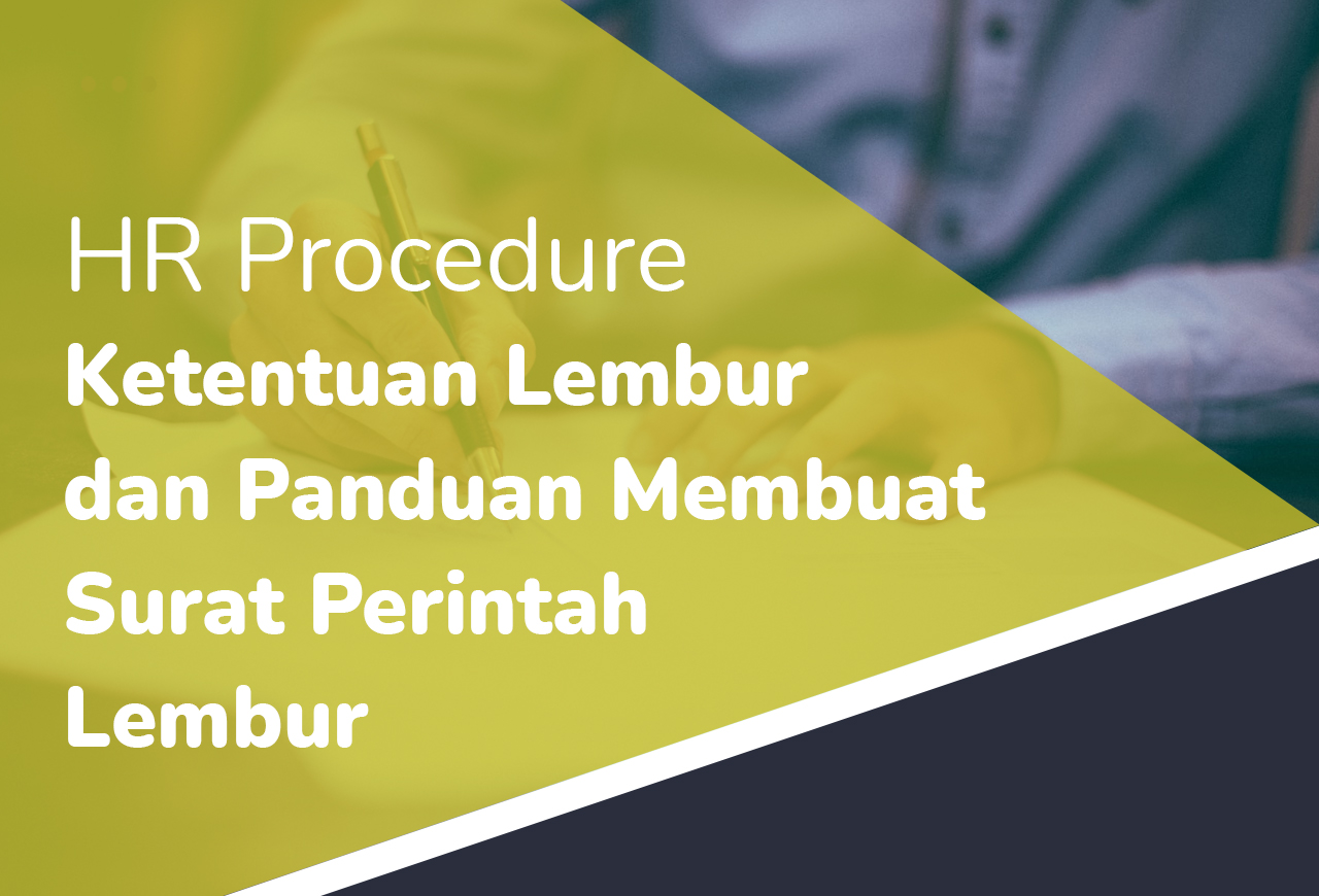 HR Procedure - PN-IK-37 Ketentuan Lembur dan Panduan Membuat Surat Perintah Lembur (SPL)