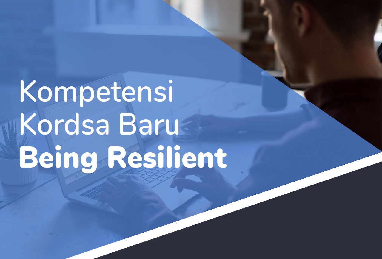Kompetensi Kordsa Baru - 2. Being Resilient
