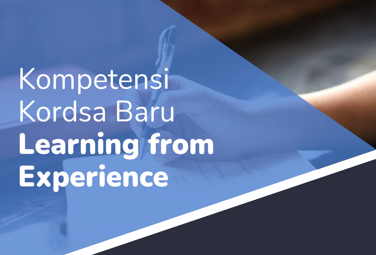Kompetensi Kordsa Baru - 4. Learning from Experience