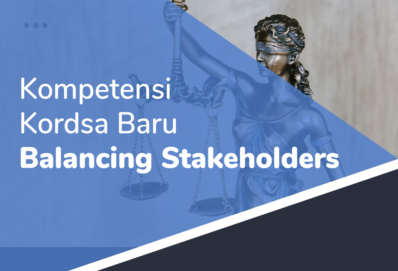 Kompetensi Kordsa Baru - 7. Balancing Stakeholders