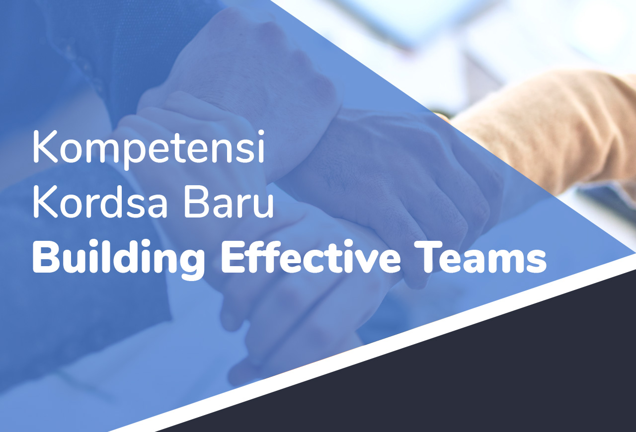 Kompetensi Kordsa Baru - 10. Building Effective Teams