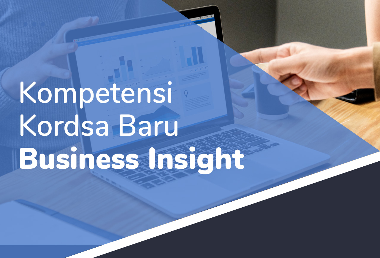 Kompetensi Kordsa Baru - 11. Business Insight