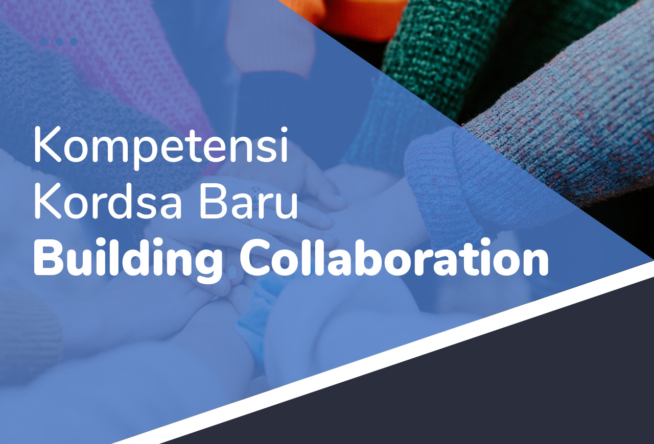 Kompetensi Kordsa Baru - 12. Building Collaboration