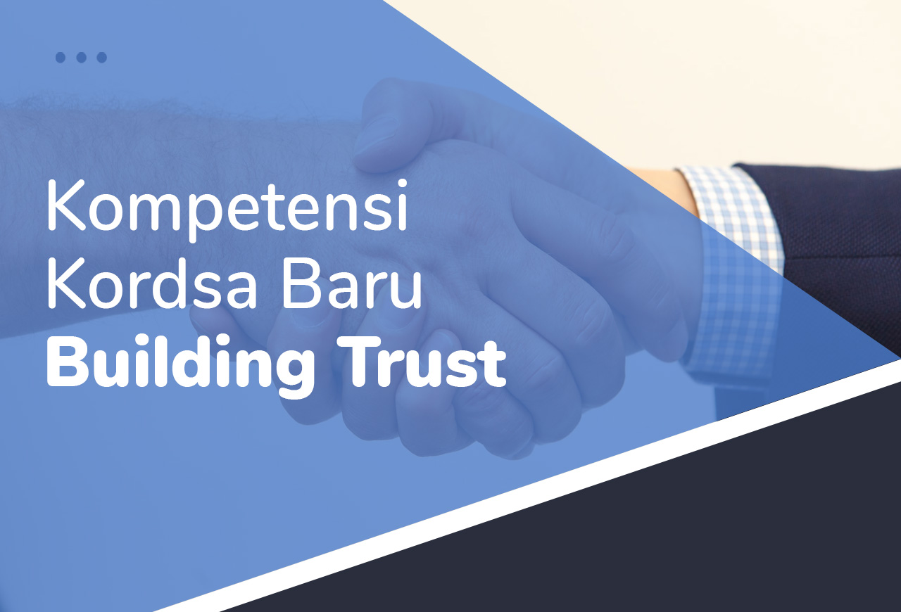 Kompetensi Kordsa Baru - 13. Building Trust