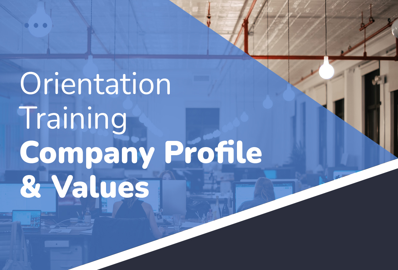 Orientation Training - Company Profile & Values
