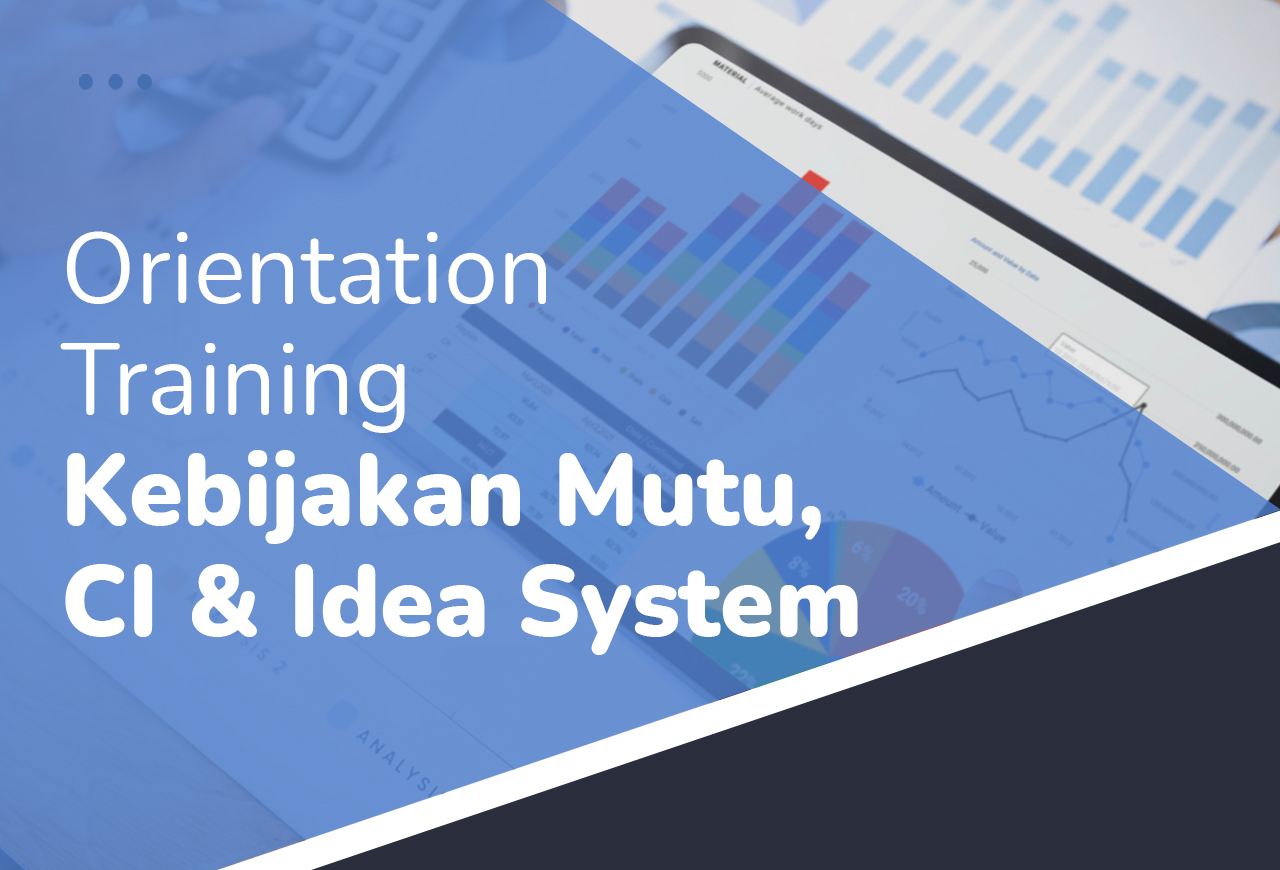 Orientation Training - Kebijakan Mutu, CI & Idea System