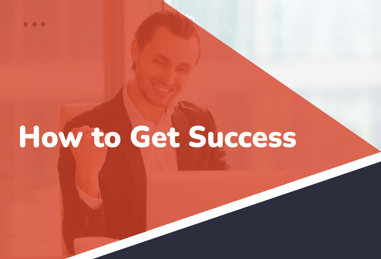 How to Get Success